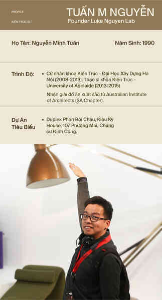 Founder Luke Nguyen Lab: Khó nhất là được giao cho công trình quá rộng, nhiều tiền và chủ nhà không biết mình muốn gì