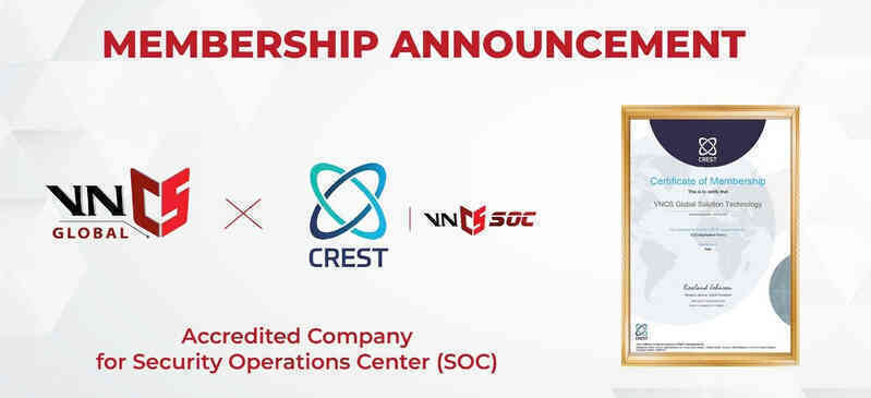 VNCS Global đạt chuẩn CREST về dịch vụ giám sát an toàn thông tin SOC