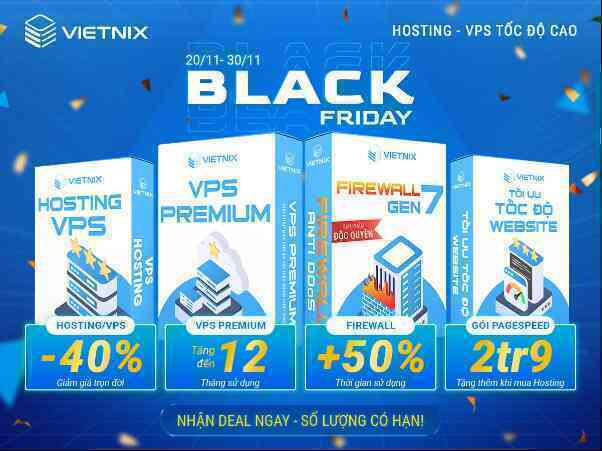 Black Friday 2024: Mua Hosting - VPS - Firewall giá siêu hời từ Vietnix