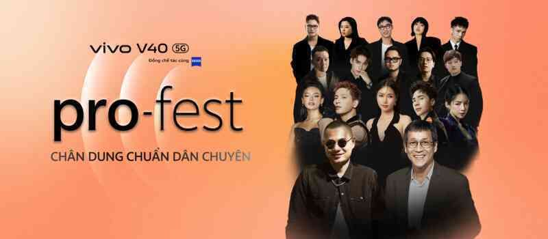 vivo "chơi lớn" với chiến dịch Pro-Fest: Quy tụ toàn NAG thời trang đình đám, tôn vinh vẻ đẹp Việt