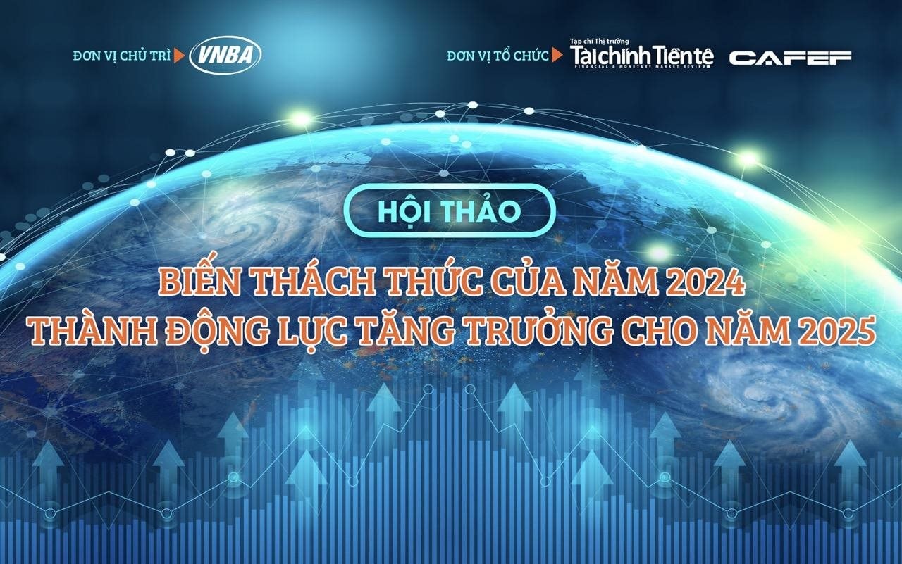Sắp diễn ra Hội thảo “Biến thách thức của năm 2024 thành động lực tăng trưởng cho năm 2025”