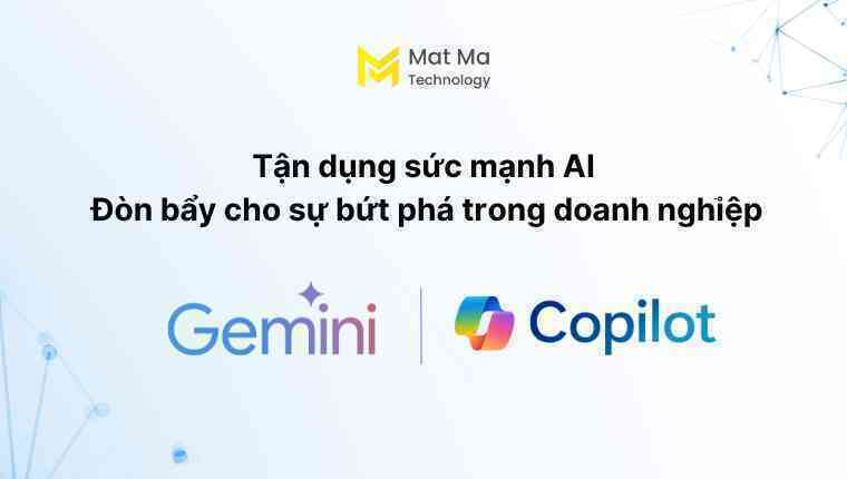 Công ty Mật Mã cùng doanh nghiệp bước vào kỷ nguyên AI mới với Copilot và Gemini