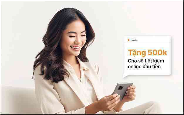 Tặng 500.000 đồng và cộng thêm 0,3% lãi suất khi mở tiền gửi trực tuyến trên MyVIB