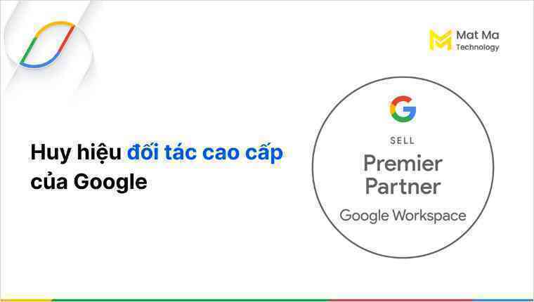 Google công bố Mat Ma Technology là đối tác cao cấp chiến lược về Google Workspace và Gemini- Ảnh 2.