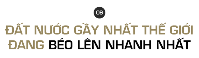 Đất nước gầy nhất thế giới đang béo lên nhanh nhất: Việt Nam!- Ảnh 17. Đất nước gầy nhất thế giới đang béo lên nhanh nhất: Việt Nam!- Ảnh 17.