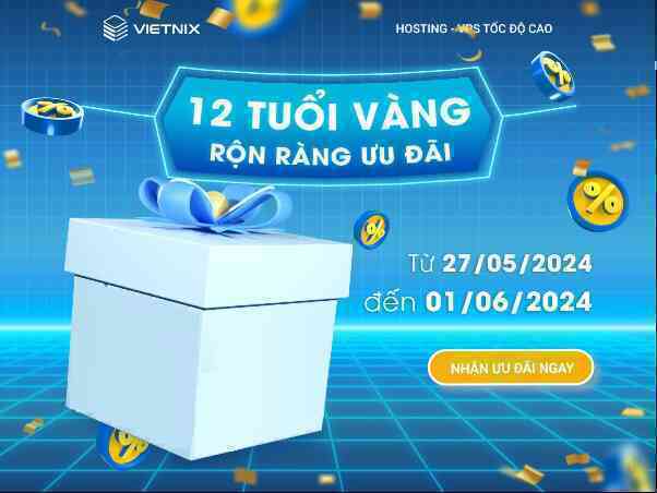 Vietnix kỷ niệm 12 năm thành lập với ngàn ưu đãi hấp dẫn- Ảnh 1. Vietnix kỷ niệm 12 năm thành lập với ngàn ưu đãi hấp dẫn- Ảnh 1.