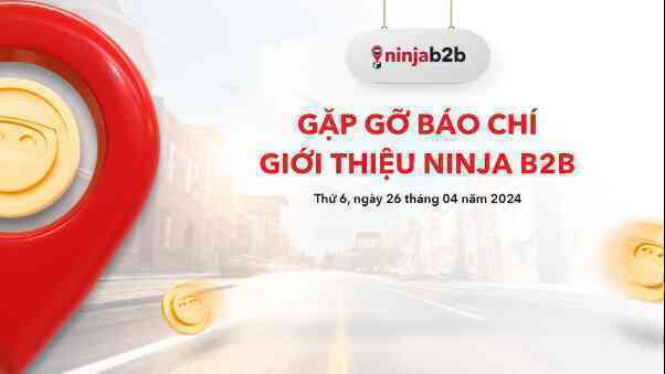 Ninja Van Việt Nam ra mắt dịch vụ Ninja B2B dành riêng cho doanh nghiệp