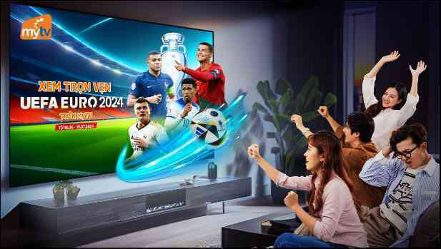 Xem UEFA Euro 2024 trọn vẹn với những tiện ích trên MyTV