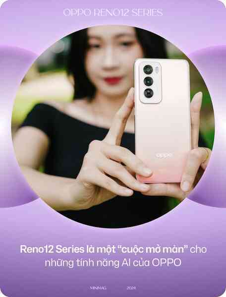 Đánh giá Reno12 Series: AI sẽ là thứ giúp bạn gắn bó với "dòng chảy bạc"- Ảnh 49. Đánh giá Reno12 Series: AI sẽ là thứ giúp bạn gắn bó với "dòng chảy bạc"- Ảnh 49.
