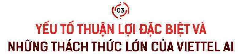 Giám đốc Viettel AI: ‘Chúng tôi muốn tạo ra chuyển đổi thông minh cho công việc và cuộc sống của người Việt Nam!’- Ảnh 5. Giám đốc Viettel AI: ‘Chúng tôi muốn tạo ra chuyển đổi thông minh cho công việc và cuộc sống của người Việt Nam!’- Ảnh 5.