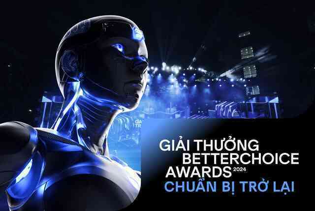 Giải thưởng Better Choice Awards sắp trở lại: Doanh nghiệp có thể gửi hồ sơ ứng cử ngay từ hôm nay