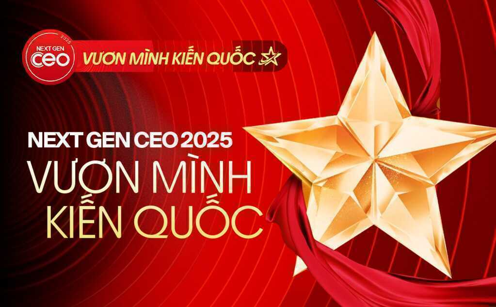 Ra mắt chương trình Next Gen CEO 2025 - Vươn mình kiến quốc: Tôn vinh thế hệ lãnh đạo trẻ của doanh nghiệp Việt