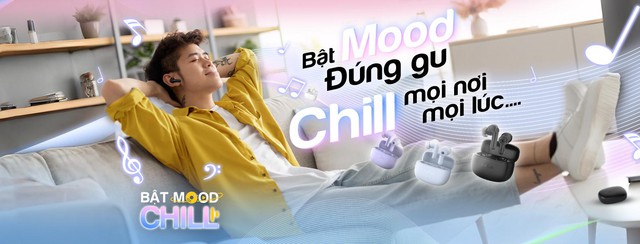 Earfun Air Life – Khơi dậy cảm xúc: Bật mood chill đúng gu giới trẻ