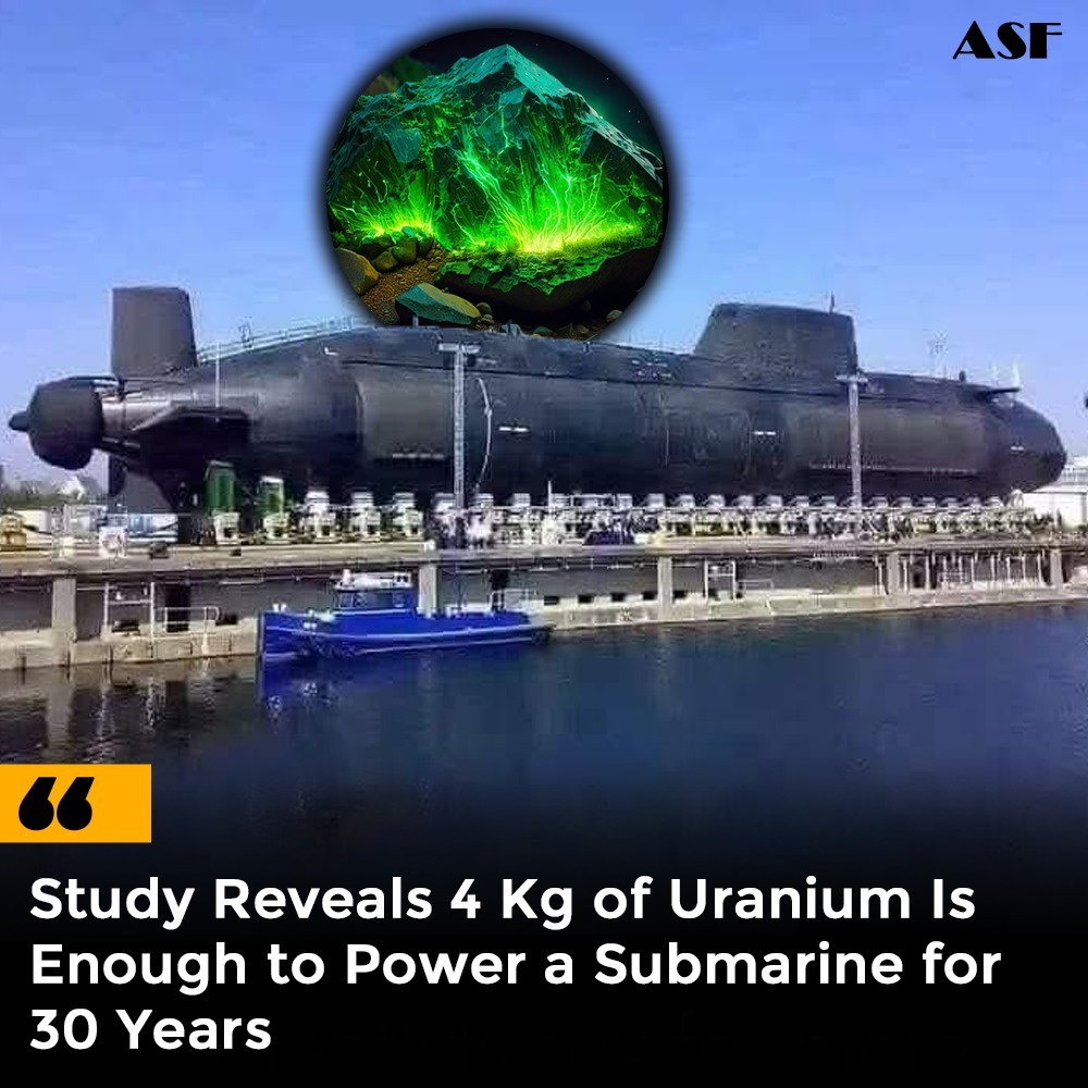 Có thể bạn chưa biết: Chỉ cần 4kg Uranium đã có thể cung cấp nhiên liệu cho tàu ngầm hạt nhân trong suốt 30 năm mà không cần tiếp liệu!
