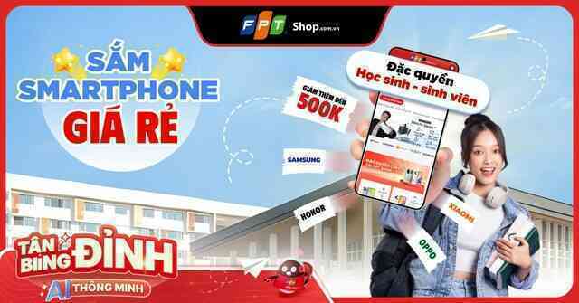 Tân sinh viên được giảm thêm 3% khi mua điện thoại tại FPT Shop