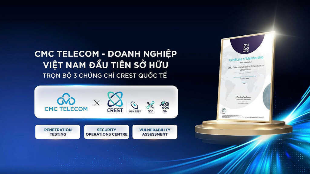 CMC Telecom - Doanh nghiệp Việt Nam đầu tiên sở hữu 3 chứng chỉ CREST