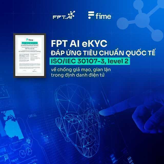 FPT AI eKYC đạt chứng nhận sinh trắc học quốc tế ISO/IEC 30107-3