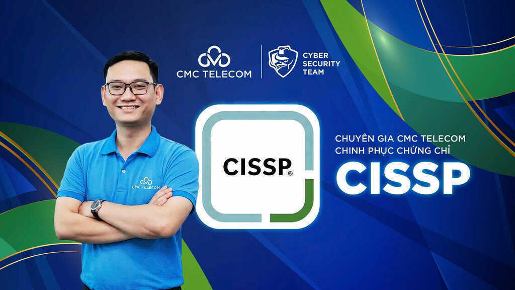Chuyên gia CMC Telecom chinh phục chứng chỉ CISSP