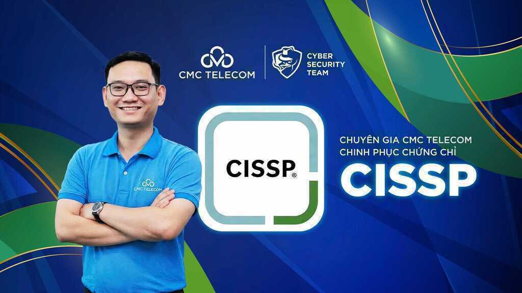 Chuyên gia CMC Telecom chinh phục chứng chỉ CISSP