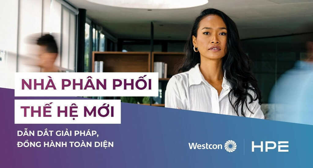 Westcon-Comstor - nhà phân phối thế hệ mới hỗ trợ toàn diện cho doanh nghiệp