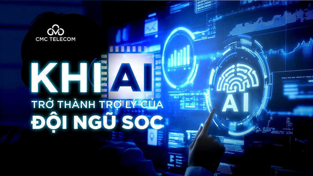 Khi AI trở thành ‘trợ lý’ của đội ngũ giám sát an ninh